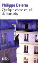 Quelque chose en lui de Bartleby by Philippe Delerm
