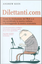 Dilettanti.com by Andrew Keen