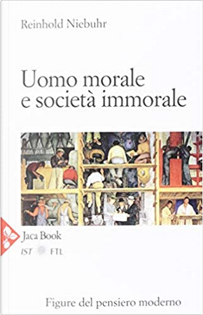 Uomo morale e società immorale by Reinhold Niebuhr