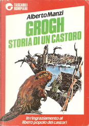 Grogh, storia di un castoro by Alberto Manzi