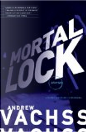 Mortal Lock by Andrew Vachss