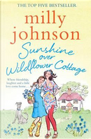 Sunshine Over Wildflower Cottage by Milly Johnson