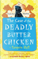 The Case of the Deadly Butter Chicken by Tarquin Hall