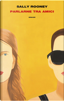 Parlarne tra amici by Sally Rooney