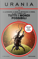 Tutti i mondi possibili - Parte 2 by Alastair Reynolds, Alexander Jablokov, Aliette De Bodard, Greg Egan, Jake Kerr, Ken Liu, Martin L. Shoemaker, Michael Swanwick, Nancy Kress, Neal Asher, Sandra McDonald, Val Nolan