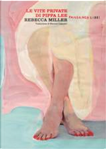 Le vite private di Pippa Lee by Rebecca Miller
