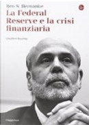 La Federal Reserve e la crisi finanziaria by Ben S. Bernanke