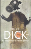 Le tre stimmate di Palmer Eldritch by Philip K. Dick