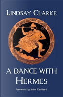 A Dance with Hermes by Lindsay Clarke