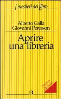 Aprire una libreria by Alberto Galla, Giovanni Peresson
