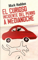El curioso caso del incidente del perro a medianoche by Mark Haddon