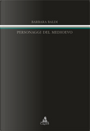 Personaggi del Medioevo by Barbara Baldi
