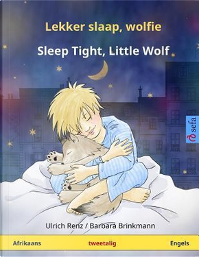 Lekker slaap, wolfie – Sleep Tight, Little Wolf. Tweetalige kinderboek (Afrikaans – Engels) by Ulrich Renz