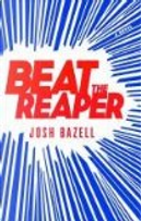Beat the Reaper by Josh Bazell