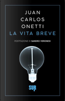 La vita breve by Juan Carlos Onetti