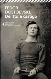 Delitto e castigo by Fëdor Dostoevskij Delitto e castigo by Fëdor Dostoevskij