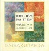 Buddhism Day by Day by Daisaku Ikeda