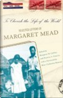 To Cherish the Life of the World by Margaret M. Caffrey, Margaret Mead, Mary Catherine Bateson, Patricia Francis
