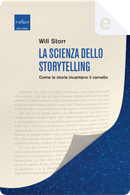 La scienza dello storytelling by Will Storr