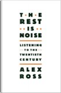 The Rest is Noise by Alex Ross