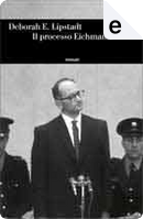 Il processo Eichmann by Deborah E. Lipstadt