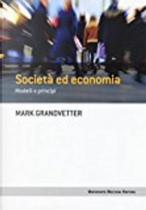 Società ed economia by Mark Granovetter
