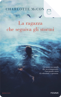 La ragazza che seguiva gli stormi by Charlotte McConaghy