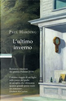 L'ultimo inverno by Paul Harding