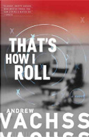 That's How I Roll by Andrew Vachss