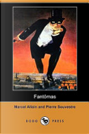 Fantomas (Dodo Press) by Marcel Allain