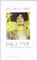 Klimt. Le donne, l'arte, gli amori by Edgarda Ferri