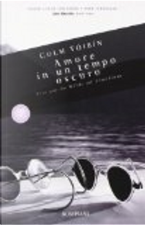 Amore in un tempo oscuro by Colm Tóibín