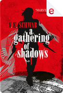 A Gathering of Shadows by V. E. Schwab