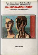 Hallucination orbit by Donald E. Westlake, Isaac Asimov, Jerome Bixby, Roald Dahl, Robert Silverberg