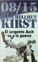 El sargento Asch va a la guerra by Hans Hellmut Kirst