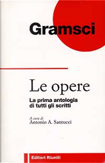 Le opere by Antonio Gramsci