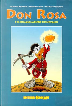 Don Rosa e il Rinascimento Disneyano by Alberto Becattini, Fabio Gadducci, Francesco Manetti, Francesco Stajano, Gianfranco Goria, Leonardo Gori, Mirko Tavosanis, Stefano Priarone