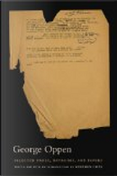 Selected Prose, Daybooks, and Papers by George Oppen