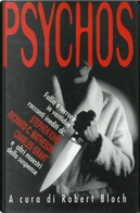 Psychos by Billie Sue Mosiman, Brent Monahan, Charles Grant, Cindie Geddes, Clark Perry, David Niall Wilson, Del Stone Jr., Denise M. Bruchman, Dominick Cancilla, Ed Gorman, Edo van Belkom, Esther M. Friesner, Gary A. Braunbeck, Gary Jonas, Jane Yolen, Lawrence Watt-Evans, Richard Christian Matheson, Richard Parks, Stephen King, Stephen M. Rainey, William D. Gagliani, Yvonne Navarro