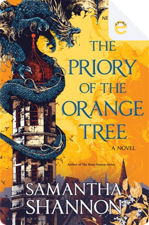 The Priory of the Orange Tree by Samantha Shannon