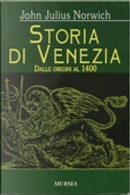 Storia di Venezia. Vol. 1 by John Julius Norwich