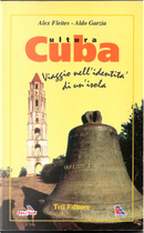 Cuba cultura by Aldo Garzia, Alex Fleites