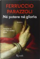 Né potere né gloria by Ferruccio Parazzoli