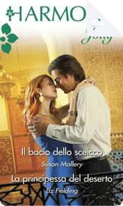 Il bacio dello sceicco - La principessa del deserto by Liz Fielding, Susan Mallery