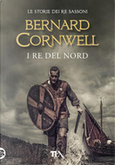 I re del Nord by Bernard Cornwell