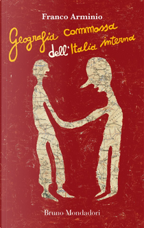 Geografia commossa dell'Italia interna by Franco Arminio