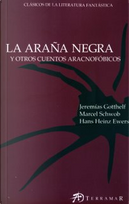 La Araña Negra by Hans Heinz Ewers, Jeremias Gotthelf, Maracel Schwob