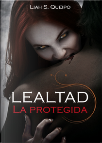 La protegida by Liah S. Queipo