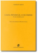 Caos, Pendole, Cocomeri by Damiano Albeni