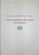 Conversazione sulla storia e il romanzo by Jonathan Littell, Pierre Nora